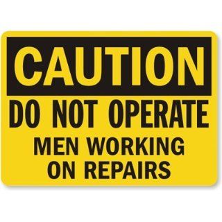 Caution Do Not Operate Men Working On Repairs Sign, 14 x