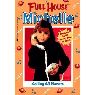 Calling All Planets (Full House Michelle) by Verney, Sarah J