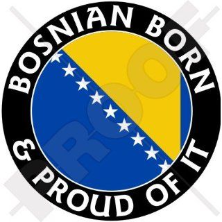 BOSNIA Bosnian Born & Proud 100mm (4) Vinyl Bumper