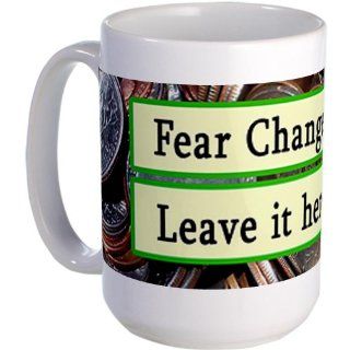 Fear Change Tip Jar Large Mug Large Mug by 
