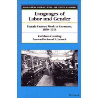 Languages of Labor and Gender Female Factory Work in Germany, 1850