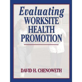 Evaluating Worksite Health Promotion 1st Edition by