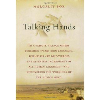 Talking Hands What Sign Language Reveals About the Mind 1st edition