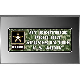 My Brother Proudly Serves in the United States USA Army