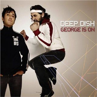 George Is on Deep Dish Music
