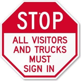 Stop   All Visitors And Trucks Must Sign In, 18 x 18