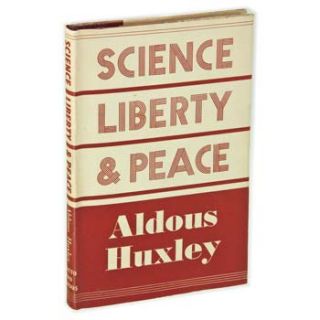 , [First Printing] of Science Liberty and Peace by Aldous Huxley