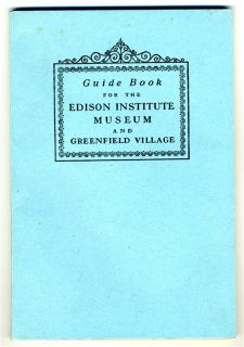 Guide Book of The Edison Institute Museum Greenfield Village Michigan