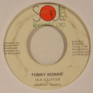 Ira Glover Soul 45 on Soul House Baltimore “Funky Woman” Hear