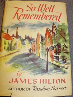 So Well Remembered James Hilton 1945 BCE HCDJ VG