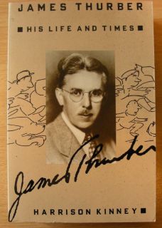 James Thurber His Life and Times by Harrison Kinney