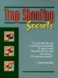 Trap Shooting Secrets New by James Russell 0916367096