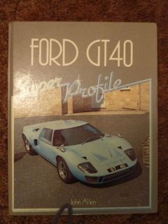 Ford GT 40 Super Profile John Allen 1st published 1983, history