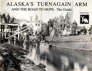 Alaska's Turnagain Arm and The Road to Hope A Guide John Koman 1st Signed  