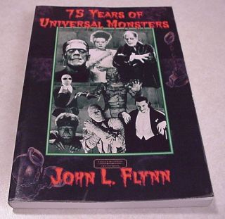 75 Years of Universal Monsters Paperback by John L Flynn  