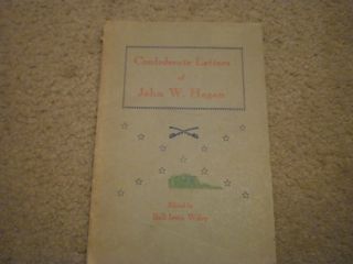 Confederate Letters of John w Hagan Copyright 1954  