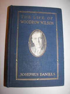 1924 The Life of Woodrow Wilson by Josephus Daniels  