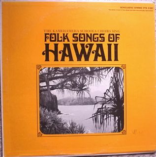 Folk songs of HAWAII the Kamehameha schools of choirs 1956 Scholastic