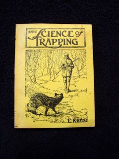 1944 E Kreps Science of Trapping Trap Trapper Book