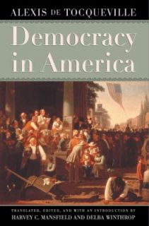 Democracy in America by Alexis De Tocqueville and Alexis de
