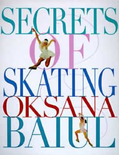 Secrets of Skating by Oksana Baiul 1997, Hardcover
