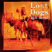 Gift Horse by Lost Dogs GSPL CD, Oct 1999, BEC Recordings