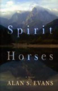 Spirit Horses by Alan S. Evans 2009, Hardcover