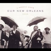 Our New Orleans A Benefit Album for the Gulf Coast CD, Dec 2005