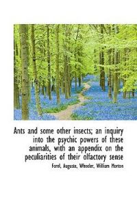 Ants and Some Other Insects an Inquiry into the Psychic Powers of