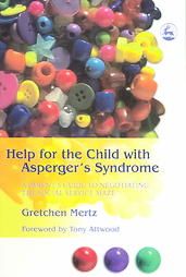 Help For The Child With Aspergers Syndrome by Gretchen Mertz 2004