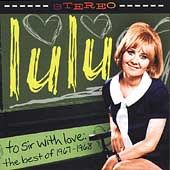To Sir with Love The Best of 1967 1968 by Lulu CD, Feb 2003, Taragon