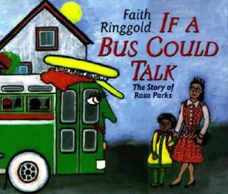 If a Bus Could Talk The Story of Rosa Parks by Faith Ringgold 1999
