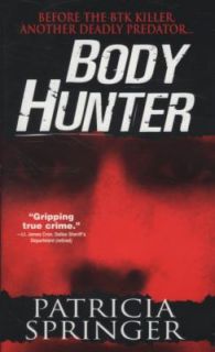 Body Hunter by Patricia Springer 2008, Paperback