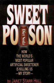 Sweet Poison How the Worlds Most Popular Artificial Sweetener Is