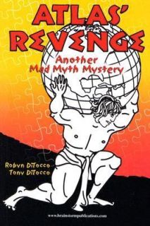 Atlas Revenge Another Mad Myth Mystery by Tony DiTocco and Robyn