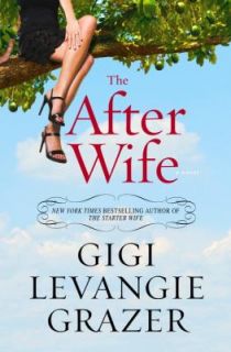 The After Wife by Gigi Levangie Grazer 2012, Hardcover