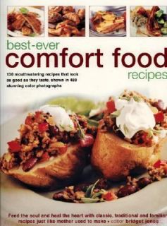 Best Ever Comfort Food Recipes Feed the Soul and Heal the Heart with