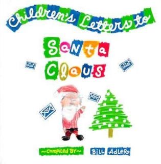 Childrens Letters to Santa Claus by Bil