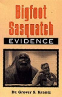Bigfoot Sasquatch Evidence Vol. 1 by Grover S. Krantz 1999, Paperback