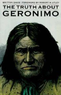 The Truth about Geronimo by Britton Davis 1976, Paperback, Reprint