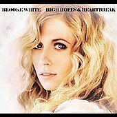 High Hopes and Heartbreaks by Brooke White CD, Jul 2009, June Baby