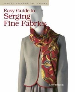 Guide to Serging Fine Fabrics by Kitty Benton 1997, Paperback