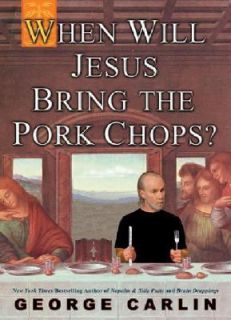 Jesus Bring the Pork Chops by George Carlin 2004, Hardcover