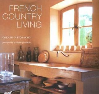 Country Living by Caroline Clifton Mogg 2004, Hardcover, Teachers