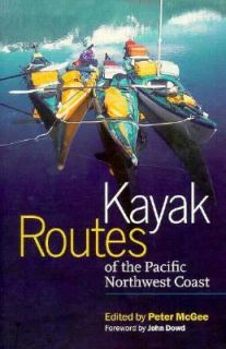 Kayak Routes of the Pacific Northwest Coast From Northern Oregon to