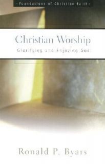 Glorifying and Enjoying God by Ronald P. Byars 2000, Hardcover