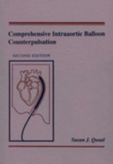 Comprehensive Intra Aortic Balloon Counterpulsation by Susan J. Quaal
