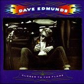 Closer to the Flame by Dave Edmunds CD, Jan 1990, Capitol