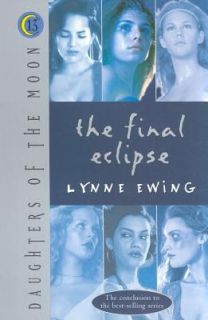 The Final Eclipse by Lynne Ewing 2007, Hardcover