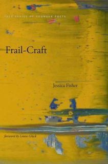 Frail craft Fisher, Jessica/ Gluck, Louise (Foreward By)